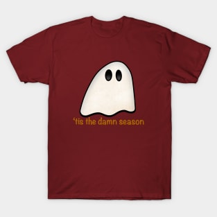 ‘Tis the damn spooky season T-Shirt